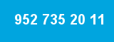 952 735 20 11
